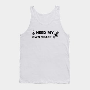 Space - Need my own space Tank Top